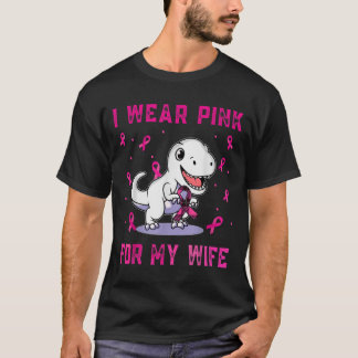 I Wear Pink For My Wife Breast Cancer Awareness  T-Shirt