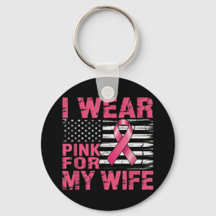 I Wear Pink For My Wife Breast Cancer Awareness Us Key Ring