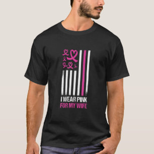 I Wear Pink For My Wife Breast Cancer Month Suppor T-Shirt