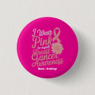 I Wear Pink for Myself Breast Cancer Awareness 3 Cm Round Badge