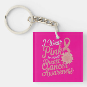  I Wear Pink for Myself – Breast Cancer Awareness  Key Ring
