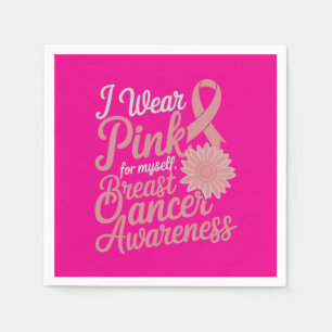 I Wear Pink for Myself – Breast Cancer Awareness Napkin