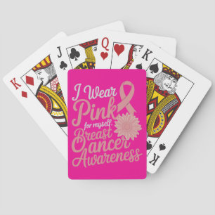  I Wear Pink for Myself – Breast Cancer Awareness  Playing Cards