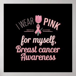I Wear Pink for Myself – Breast Cancer Awareness Poster