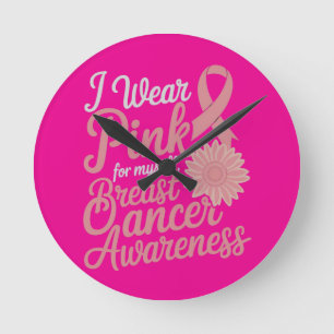  I Wear Pink for Myself – Breast Cancer Awareness  Round Clock