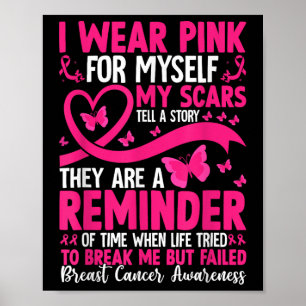 I Wear Pink For Myself Breast Cancer Awareness Sup Poster