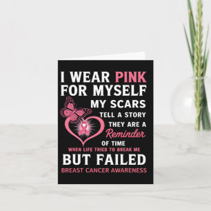 I Wear Pink For Myself My Scars But Failed Breast  Card