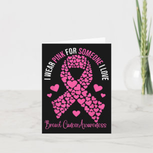 I Wear Pink For Someone I Love Breast Cancer Aware Card