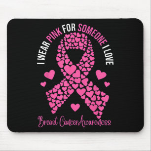 I Wear Pink For Someone I Love Breast Cancer Aware Mouse Pad