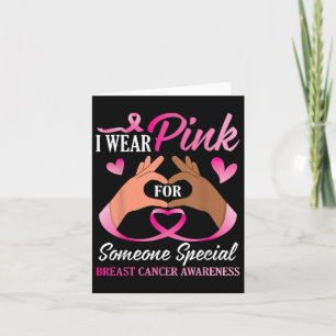 I Wear Pink For Someone Special Breast Cancer Awar Card