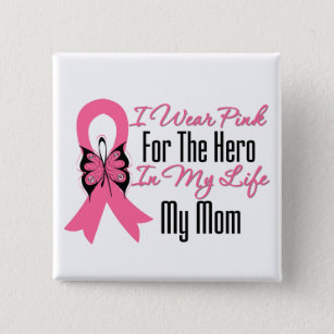 I Wear Pink For The Hero in My Life...My Mum 15 Cm Square Badge