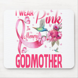 I Wear Pink In Memory For My Godmother Mouse Pad