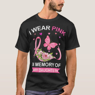 I Wear Pink In Memory Of Daughter Breast Cancer Aw T-Shirt