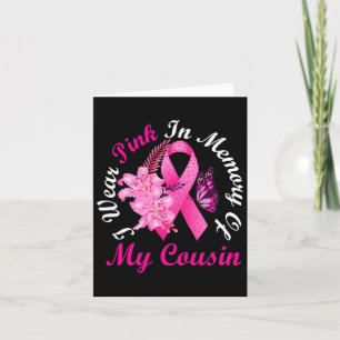 I Wear Pink In Memory Of My Cousin Breast Cancer A Card