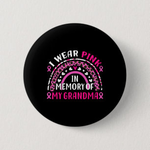 I Wear Pink In Memory Of My Grandma Breast Cancer  6 Cm Round Badge