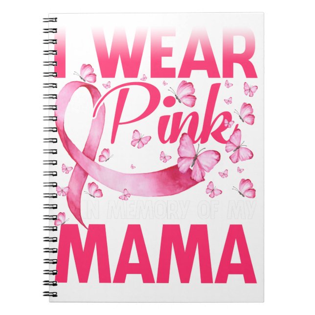I Wear Pink In Memory Of My Mama Notebook (Front)