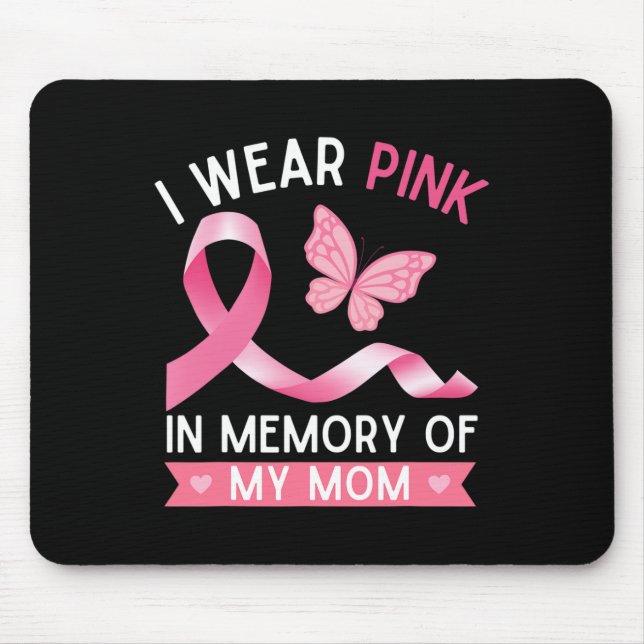 I Wear Pink In Memory Of My Mum Breast Cancer Awar Mouse Pad (Front)