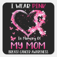 I Wear Pink In Memory Of My Mum Breast cancer Awar