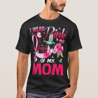 I Wear Pink In Memory Of My Mum Breast Cancer Sunf T-Shirt