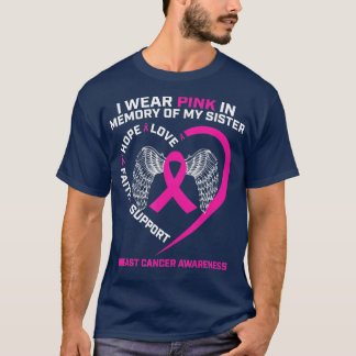 I Wear Pink In Memory Of My Sister Breast Cancer A T-Shirt