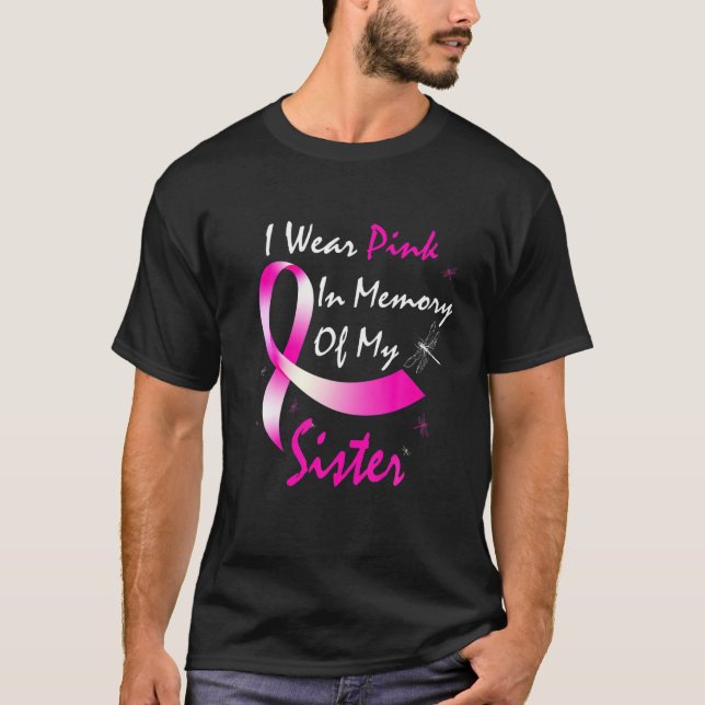 I Wear Pink In Memory Of My Sister Breast Cancer A T-Shirt (Front)