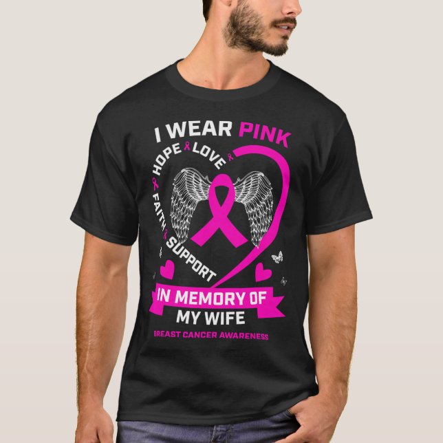 I Wear Pink In Memory Of My Wife Breast Cancer T-Shirt (Front)
