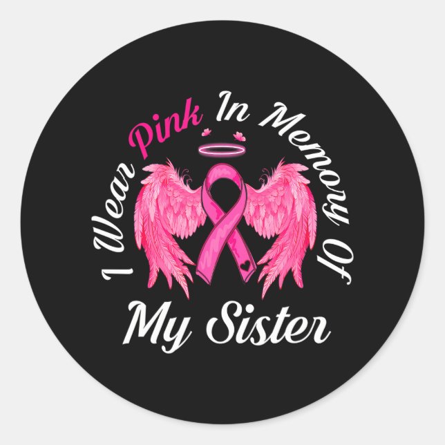 I Wear Pink In Memory Of Sister Breast Cancer Classic Round Sticker (Front)