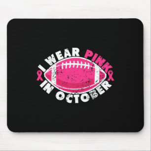 I Wear Pink In October Football Breast Cancer Awar Mouse Pad