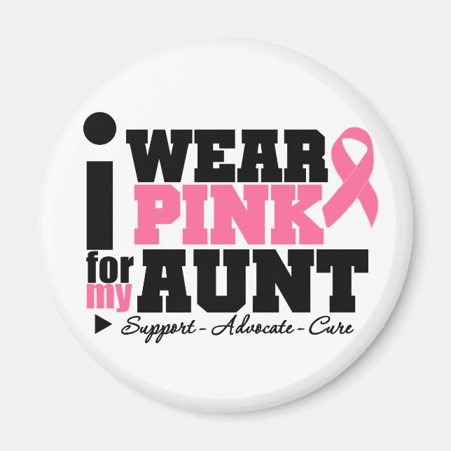 I Wear Pink Ribbon Support For My Aunt Magnet (Front)