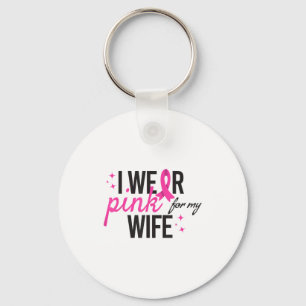 I Wear Pink Wife Breast Cancer Awareness Key Ring