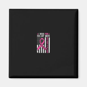 I Wear Pink Wife Breast Cancer Her Fight Is My Fig Magnet