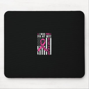 I Wear Pink Wife Breast Cancer Her Fight Is My Fig Mouse Pad
