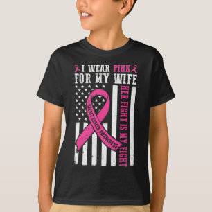 I Wear Pink Wife Breast Cancer Her Fight Is My Fig T-Shirt