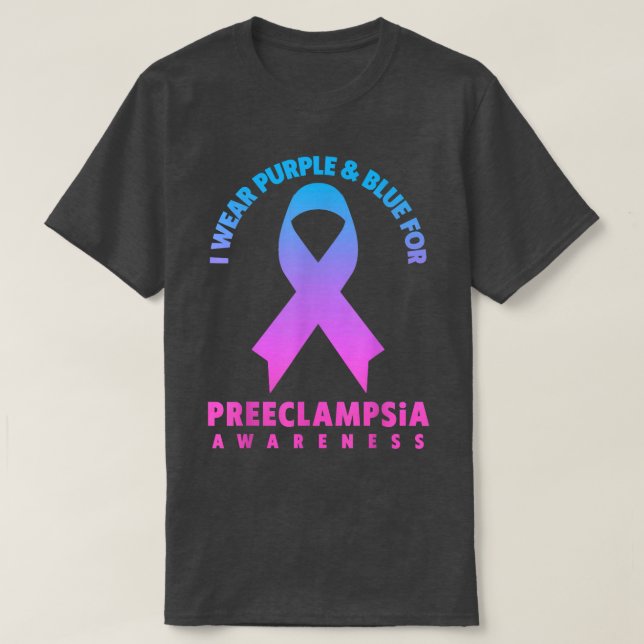 I wear Purple and Blue for Preeclampsia Awareness  T-Shirt (Design Front)
