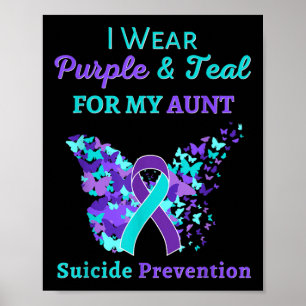 I Wear Purple And Teal For My Aunt Suicide Prevent Poster