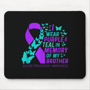 I Wear Purple And Teal For My Brother Suicide Prev Mouse Pad