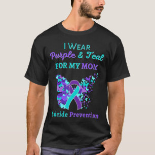 I Wear Purple And Teal For My Mum Suicide Preventi T-Shirt