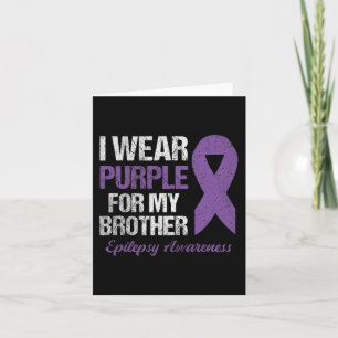 I Wear Purple For Brother Epilepsy Awareness Card