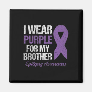 I Wear Purple For Brother Epilepsy Awareness Magnet