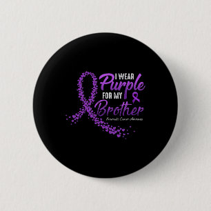I Wear Purple For Brother Pancreatic Cancer Awaren 6 Cm Round Badge