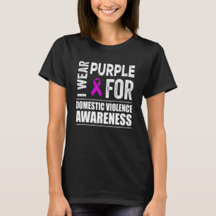 I Wear Purple For Domestic Violence Awareness Purp T-Shirt