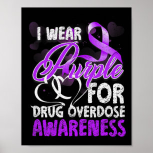 I Wear Purple For Drug Overdose Awareness 1 Poster