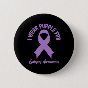 I Wear Purple For Epilepsy Awareness - Epilepsy Aw 6 Cm Round Badge