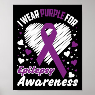 I Wear Purple For Epilepsy Awareness Poster