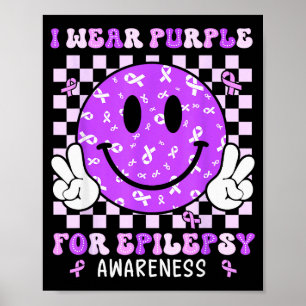 I Wear Purple For Epilepsy Awareness Smile Face Em Poster