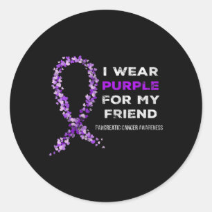 I Wear Purple For Friend Pancreatic Cancer Awarene Classic Round Sticker