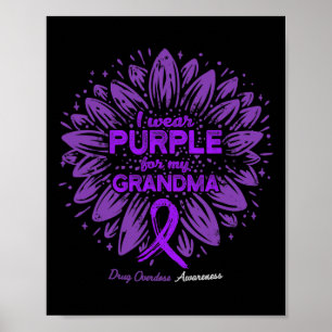 I Wear Purple For Grandma Sunflower Drug Overdose  Poster
