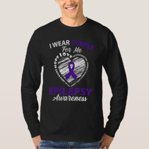 I Wear Purple For Me Epilepsy Awareness Day Warrio T-Shirt