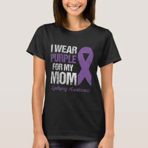 I Wear Purple For Mum Epilepsy Awareness T-Shirt