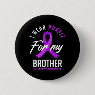 I Wear Purple For My Brother Epilepsy Awareness  6 Cm Round Badge